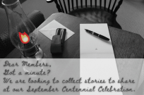 Looking to collect stories for Centenninal Celebration
