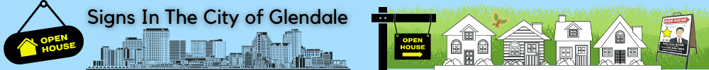 Glendale Open House Sign Policy