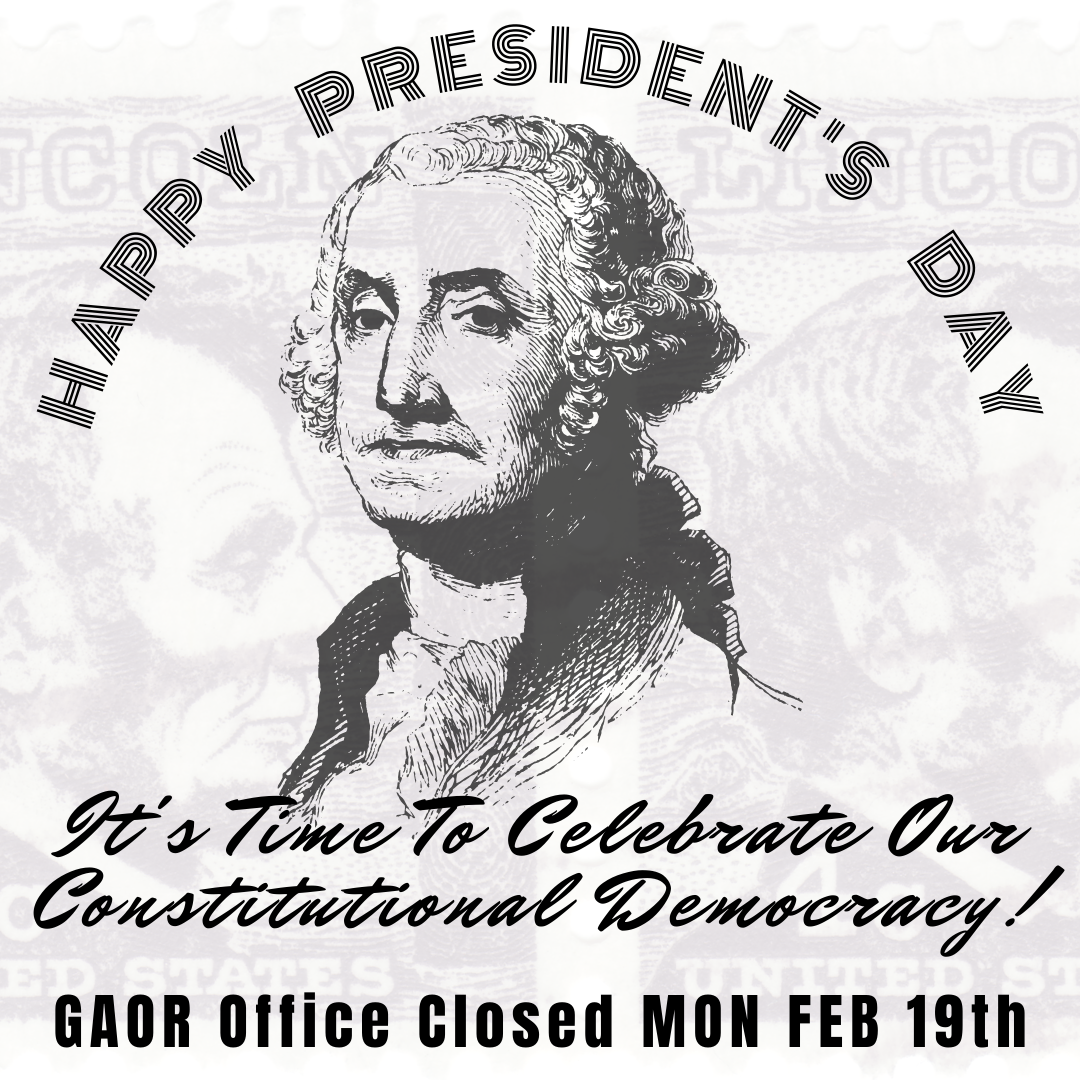 GAOR Office Is Closed For President's Day